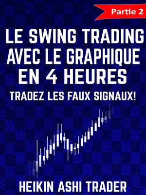 cover image of Le Swing Trading Avec Le Graphique En 4 Heures 2